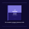 Instagram Growth Blueprint: Turn Your Profile Into a Business Machine